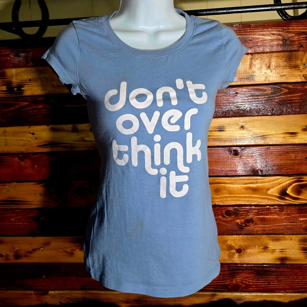 Wound Up "Don't Over Think It" Graphic Tee Light Blue Crewneck Women's Size XS